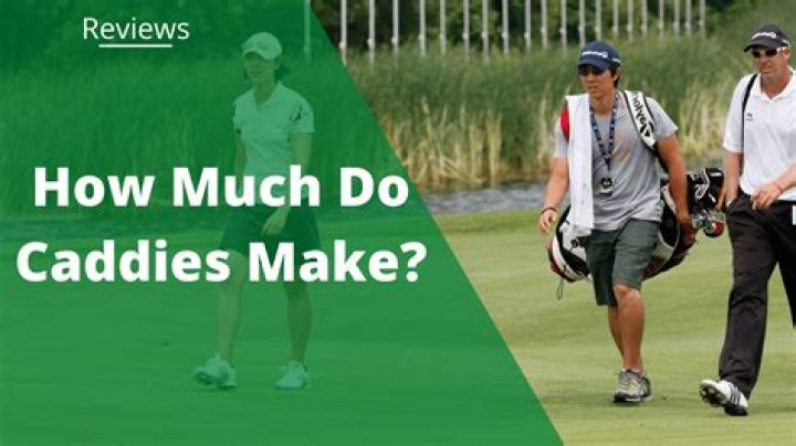 How much do caddies make?