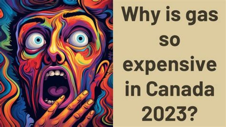 Why is gas so expensive in Canada?